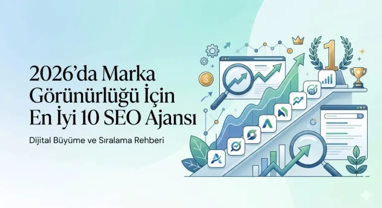 2026'da Marka Görünürlüğü İçin En İyi 10 SEO Ajansı