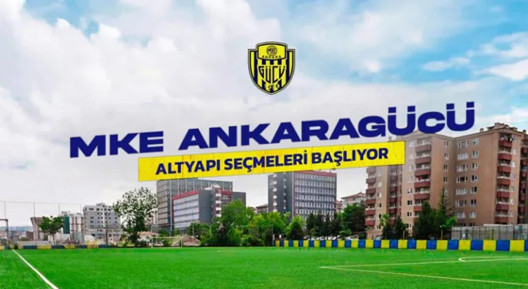 Ankaragücü seçmeleri ne zaman?