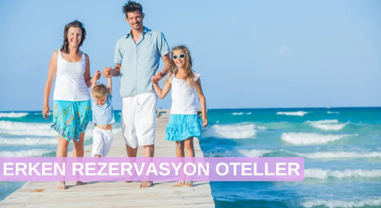 Erken Rezervasyon Otelleri