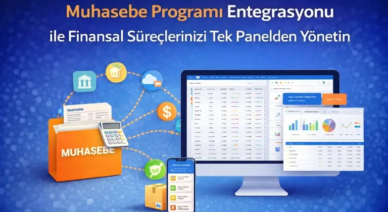 Muhasebe Programı Entegrasyonu ile Finansal Süreçlerinizi Tek Panelden Yönetin